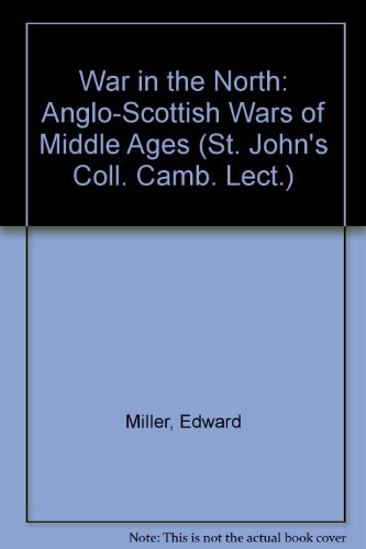 9780900480256: War in the North: Anglo-Scottish Wars of Middle Ages (St.Johns College Cambridge Lecture)