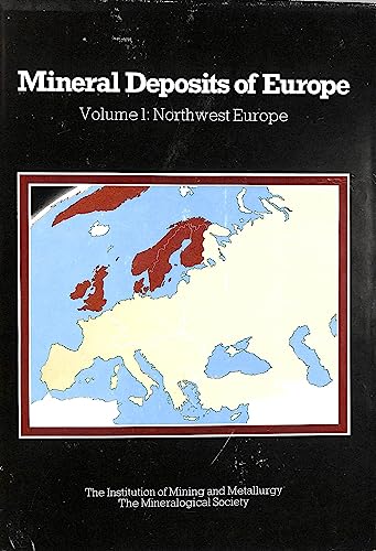 Imagen de archivo de Mineral Deposits of Europe. Volume 1 : Northwest Europe. a la venta por Eryops Books