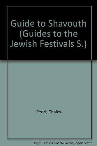 Stock image for Guide to Shavouth (Gdes. to the Jewish Festivals S) for sale by Redux Books