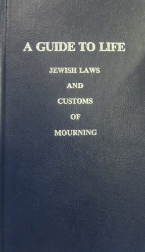 Stock image for Guide to Life: Jewish Laws and Customs of Mourning Rabinowicz, Harry M for sale by Langdon eTraders