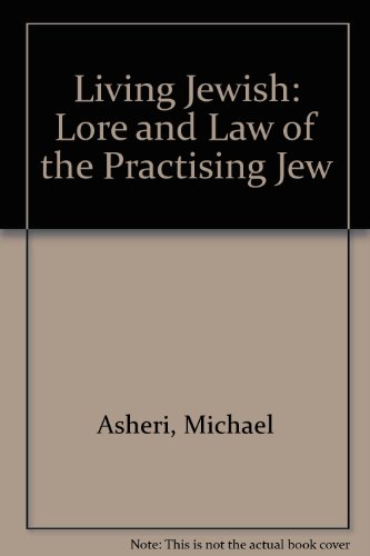 Stock image for Living Jewish: Lore and Law of the Practising Jew Asheri, Michael for sale by Langdon eTraders