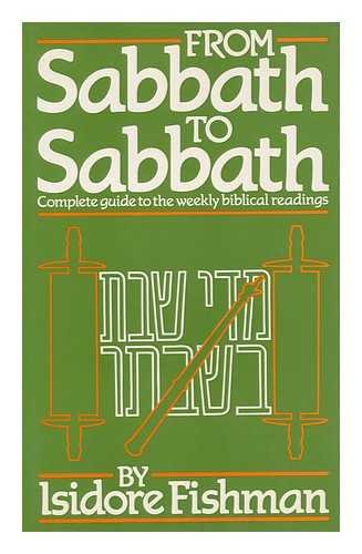 Stock image for From Sabbath to Sabbath: Complete Guide to the Weekly Biblical Readings Fishman, Isidore and Turner, Reuben for sale by Langdon eTraders