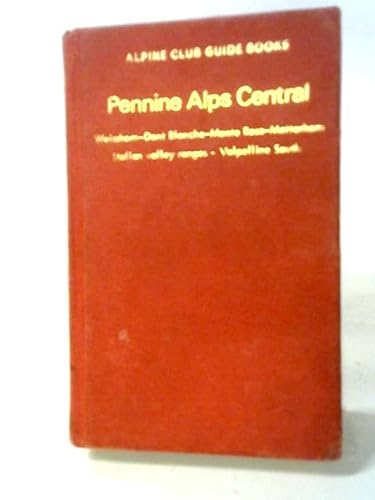 Stock image for Pennine Alps Central : Weisshorn-Dent Blanche-Monte Rosa-Matterhorn Chains-Italian Valley-Ranges-Valpelline South for sale by Better World Books: West