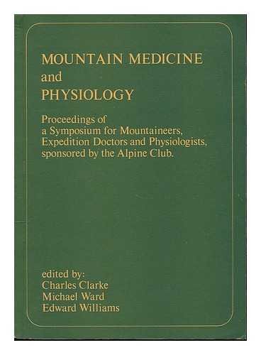 9780900523175: Mountain medicine and physiology: Proceedings of a symposium held by the Alpine Club at the National Mountaineering Centre, Plas y Brenin, Capel Curig, North Wales, 26th-28th February 1975