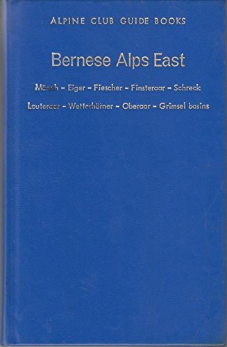 Stock image for Bernese Alps East : M nch, Eiger, Flescher, Finsteraar, Schreck, Lauteraar, Wetterh rner, Obernaar, Grimsel for sale by Better World Books: West