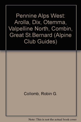 Stock image for Pennine Alps West: Arolla, Dix, Otemma, Valpelline North, Combin, Great St.Bernard (Alpine Club Guides) for sale by WorldofBooks