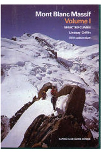 Beispielbild fr Mont Blanc Massif. Vol.1 Selected Climbs zum Verkauf von Blackwell's