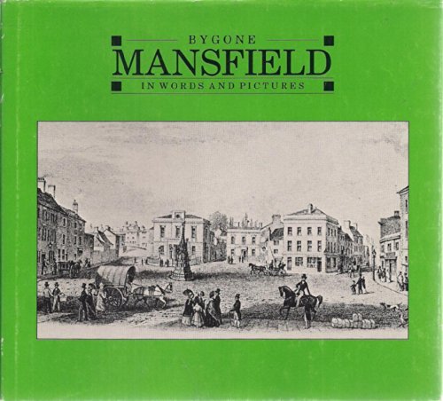 Stock image for Bygone Mansfield in Words and Pictures for sale by WorldofBooks