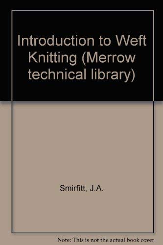 Introduction to Weft Knitting, An (Merrow Technology Library, Textile Technology)