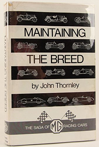 Stock image for Maintaining the Breed : The Saga of MG Racing Cars for sale by Better World Books Ltd