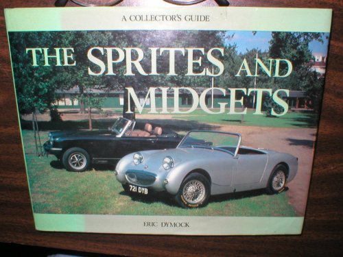 Imagen de archivo de The Sprites and Midgets: Collector's Guide (Collector's Guides) a la venta por WorldofBooks