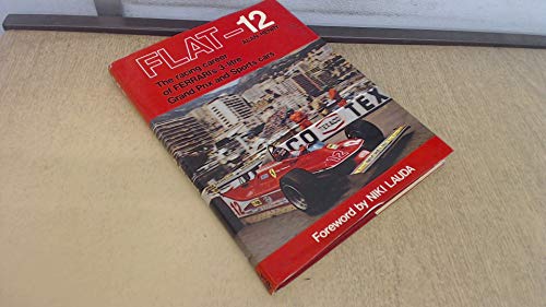Stock image for Flat-12: The racing career of Ferrari's 3-litre Grand Prix and sports cars for sale by Midtown Scholar Bookstore