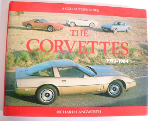 Imagen de archivo de The Corvettes 1953-1984: A Collector's Guide a la venta por Saucony Book Shop