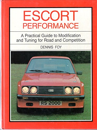 Imagen de archivo de Escort Performance: A Practical Guide to Modification and Tuning for Road and Competition a la venta por WorldofBooks
