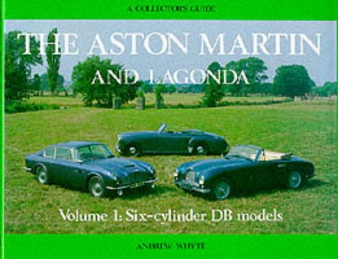Imagen de archivo de Aston Martin and Lagonda Vol I: Six Cylinder DB models (A Collector's Guide) (Aston Martin & Lagonda) a la venta por HPB-Ruby