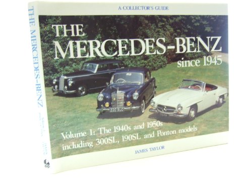 The Mercedes-Benz since 1945. Volume 1: The 1940s and 1950s. A Collector's Guide.