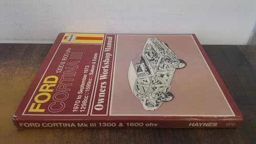 Beispielbild fr FORD CORTINA III 1300 AND 1600 OHV: OWNER'S WORKSHOP MANUAL: 1970 TO SEPTEMBER 1973, 1298CC, 1599CC, SALOON AND ESTATE. zum Verkauf von Cambridge Rare Books