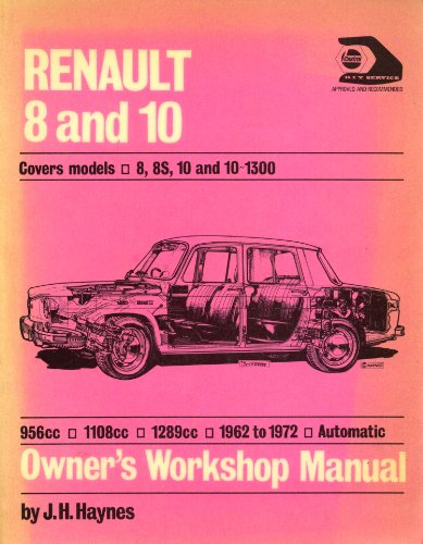 Renault 8 and 10 1962-1972 (R8, R8S, R10 & 10-1300) (9780900550799) by Haynes, John Harold; Parker, Tim