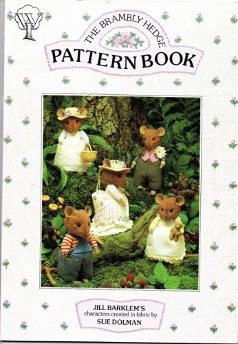 9780900556906: The Brambley Hedge Pattern Book - Jill Barklem's charecters created in fabric by Sue Dolman