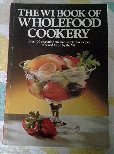 Stock image for The WI Book of Wholefood Cookery for sale by WorldofBooks