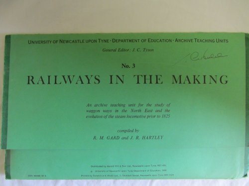 Railways in the Making (Archive Teaching Unit) (9780900565021) by Robin Gard