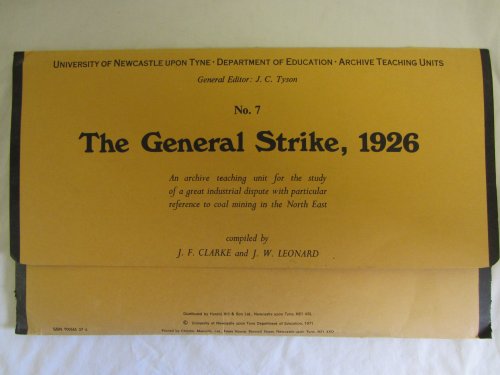 General Strike, 1926 (Archive Teaching Unit) (9780900565274) by J.F. Clarke; J.W. Leonard
