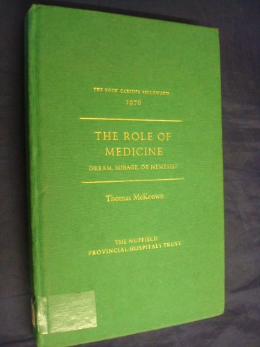 Imagen de archivo de The Role of Medicine: Dream, Mirage or Nemesis? (Rock Carling Lecture) a la venta por de Wit Books