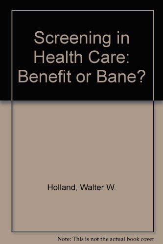 Imagen de archivo de Screening in Health Care: Benefit or bane? a la venta por G. & J. CHESTERS