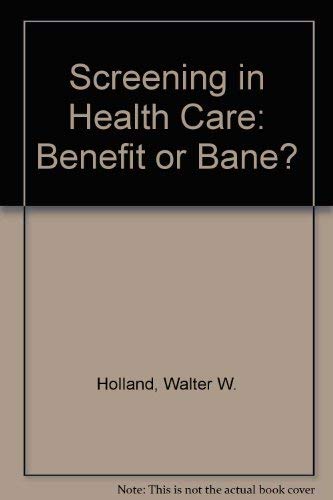 Stock image for Screening in Health Care: Benefit or bane? for sale by G. & J. CHESTERS