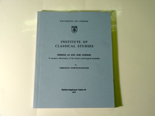 Theseus as son and stepson: A tentative illustration of Greek mythological mentality (Bulletin supplement / University of London, Institute of Classical Studies) (9780900587399) by Sourvinou-Inwood, Christiane