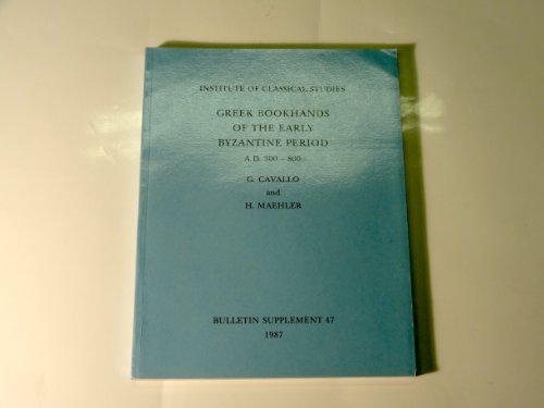 Greek bookhands of the early Byzantine period, A.D. 300-800 (Bulletin supplement / University of London, Institute of Classical Studies) (9780900587511) by Cavallo, Guglielmo