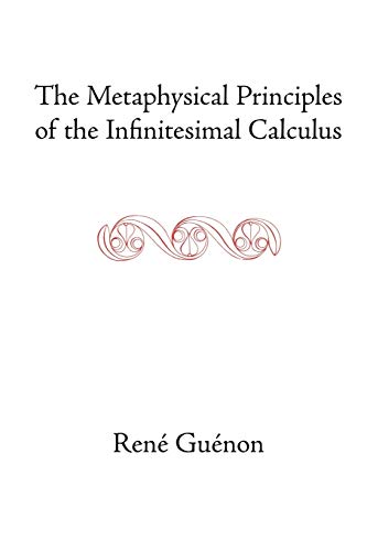 9780900588129: The Metaphysical Principles of the Infinitesimal Calculus (Rene Guenon Works)