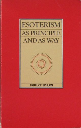 Stock image for Esoterism : As Principle and As Way for sale by Better World Books