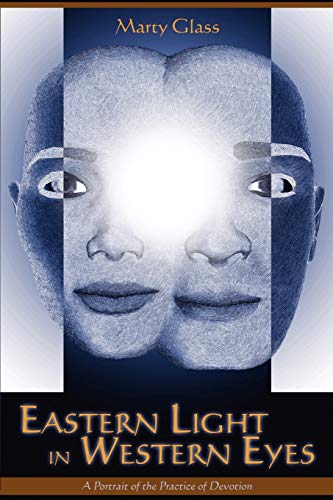 Stock image for Eastern Light in Western Eyes: A Portrait of the Practice of Devotion for sale by ThriftBooks-Dallas