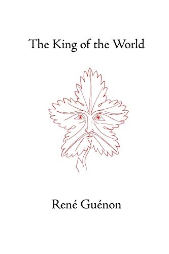 Imagen de archivo de The King of the World (Collected Works of Rene Guenon) a la venta por GF Books, Inc.