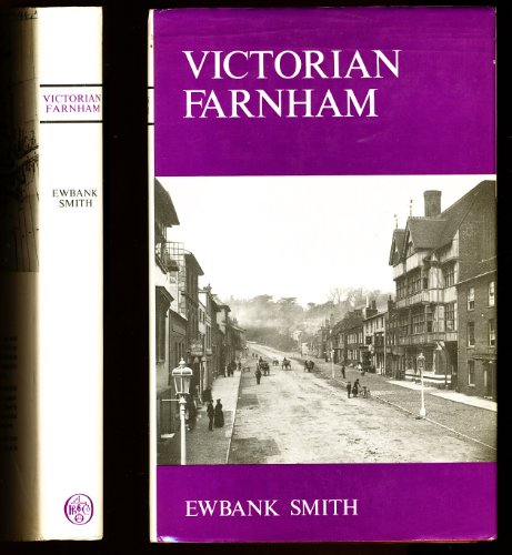 Victorian Farnham: The Story of a Surrey Town, 1837-1901