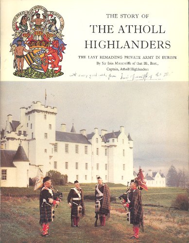 Story of the Atholl Highlanders (9780900594243) by Moncreiffe, Iain (Sir) Of That Ilk, Bart. --- SIGNED