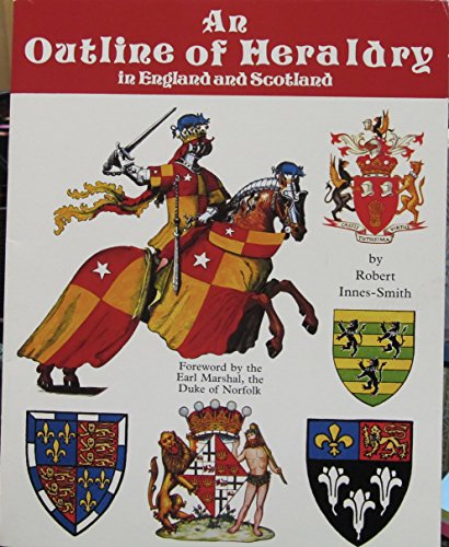 Imagen de archivo de An Outline of Heraldry in England and Scotland a la venta por Dan A. Domike