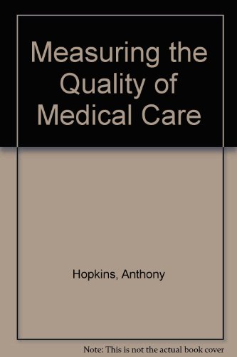 Measuring the Quality of Medical Care