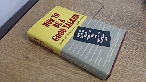 Imagen de archivo de How To Be a Good Talker: A Practical Self-instruction Programme for Effective Self-improvement a la venta por Lady Lisa's Bookshop