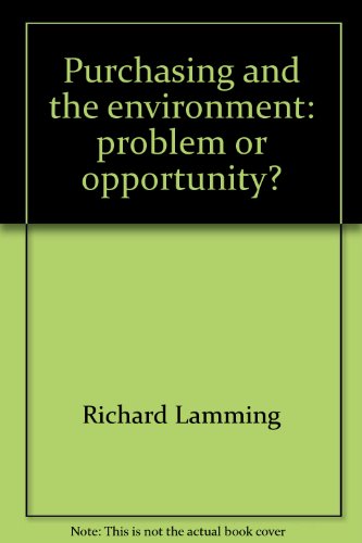 Imagen de archivo de Purchasing and the Environment: Problem or Opportunity? a la venta por Anybook.com