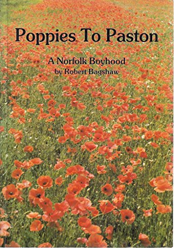 Beispielbild fr Poppies to Paston: Norfolk Boyhood zum Verkauf von WorldofBooks