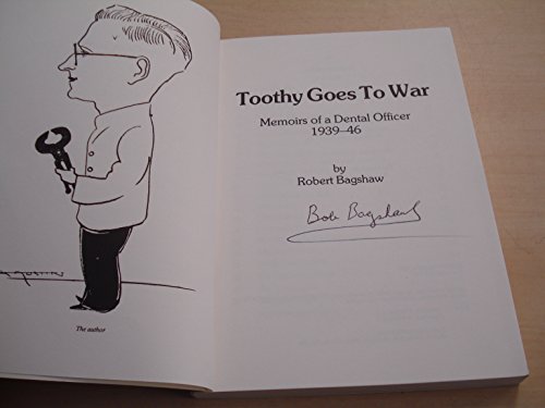Beispielbild fr Toothy Goes to War: Memoirs of a Dental Officer 1939-46 zum Verkauf von WorldofBooks