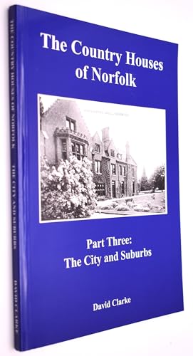 Beispielbild fr The City and Suburbs (Part three) (The Country Houses of Norfolk) zum Verkauf von WorldofBooks