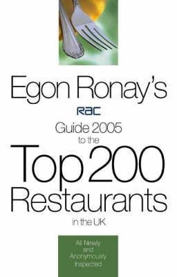 Stock image for EGON RONAYS RAC GUIDE 2005 (Egon Ronay's RAC Guide: To the Top 200 Restaurants in the UK) for sale by WorldofBooks