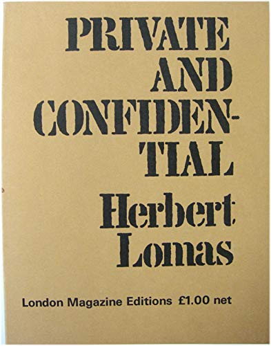 Private and confidential (London magazine editions ; 28) (9780900626920) by Herbert Lomas