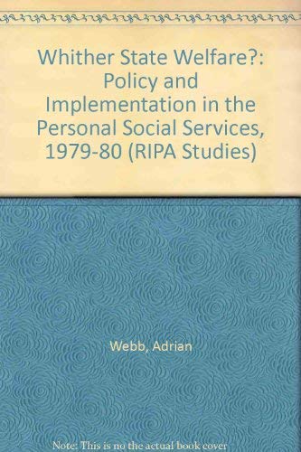 Beispielbild fr Whither State Welfare? : Policy and Implementation in the Personal Social Services 1979-80 zum Verkauf von Better World Books Ltd