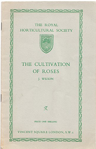 Cultivation of Roses (9780900629426) by J Wilson