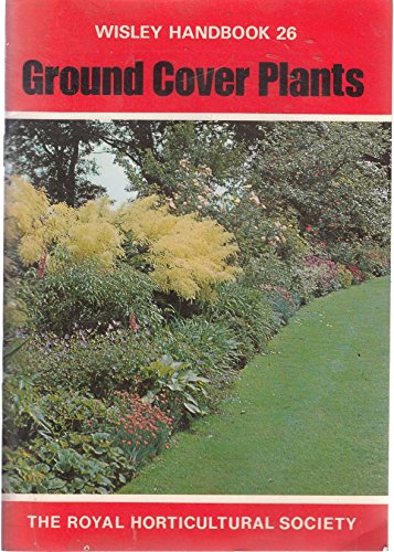 Ground Cover Plants (Wisley S.) (9780900629792) by Royal Horticultural Society