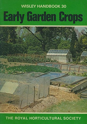 Stock image for Early garden crops (Wisley handbook) for sale by Hippo Books